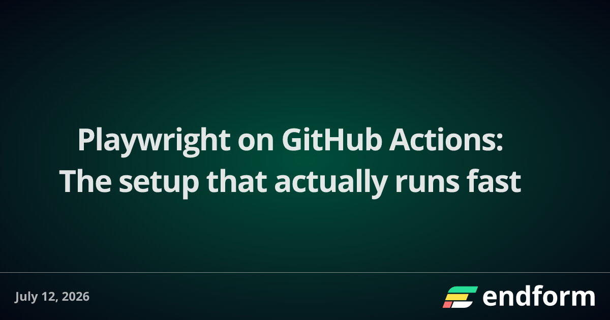 Playwright on GitHub Actions: The setup that actually runs fast